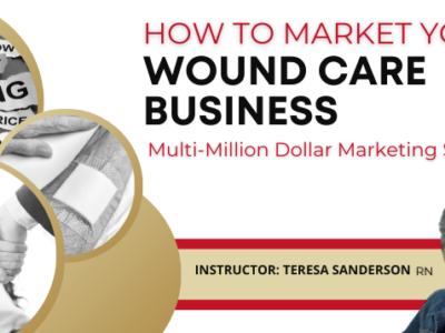 How to Market your Wound Care Business- Multi-Million Dollar Marketing Secrets