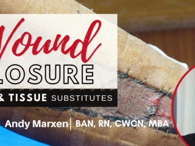 Wound Closure: Skin & Tissue Substitutes